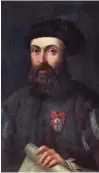  ?? Foto wikipedija ?? Potovanje okrog sveta je Ferdinandu Magellanu (1480–1521) prineslo slavo, a vzelo življenje.