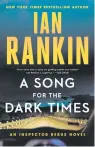  ??  ?? “A SONG FOR
THE DARK TIMES”
Ian Rankin
Little, Brown. 336 pp. $27.