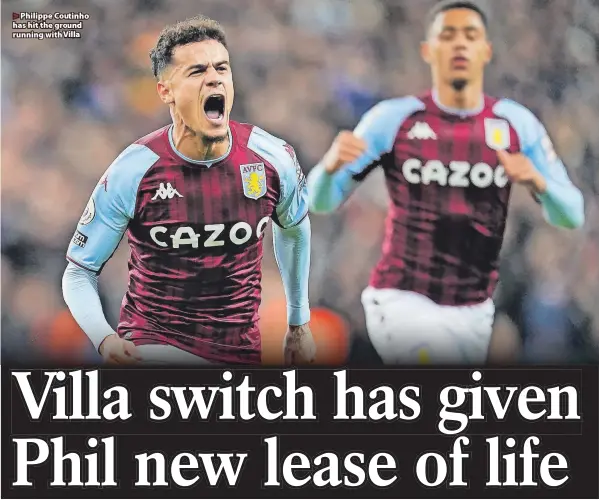  ?? ?? Philippe Coutinho has hit the ground running with Villa