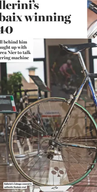  ??  ?? Ballerini’s Colnago covered in authentic Roubaix crud