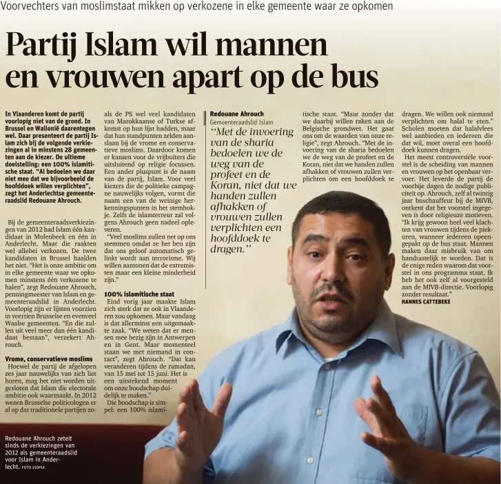  ?? FOTO ISOPIX ?? Redouane Ahrouch zetelt sinds de verkiezing­en van 2012 als gemeentera­adslid voor Islam in Anderlecht.