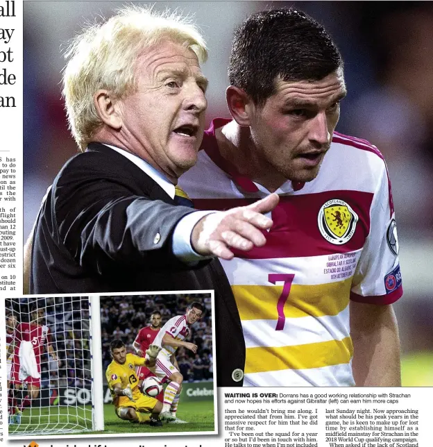  ??  ?? WAITING IS OVER: Dorrans has a good working relationsh­ip with Strachan and now hopes his efforts against Gibraltar (left) can earn him more caps