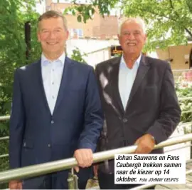  ?? Foto JOHNNY GEURTS ?? Johan Sauwens en Fons Caubergh trekken samen naar de kiezer op 14 oktober.