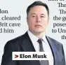  ??  ?? > Elon Musk