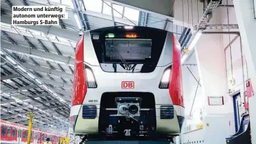  ??  ?? Modern und künf ig autonom unterwegs: Hamburgs S-Bahn