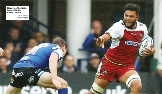  ?? PICTURES: Getty Images ?? Repaying the faith: Saints flanker Lewis Ludlam