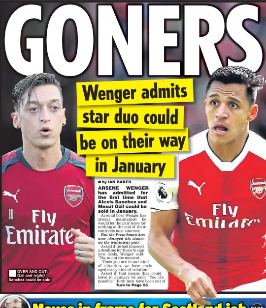  ??  ?? OVER AND OUT: Ozil and (right) Sanchez could be sold