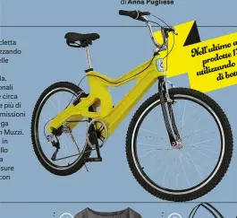  ??  ?? Nell’ ultimo annoso no state prodotte 132 mila bike, utilizzand­o quasi 16 milioni di bottiglie in Pet