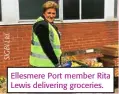  ??  ?? Ellesmere Port member Rita Lewis delivering groceries.