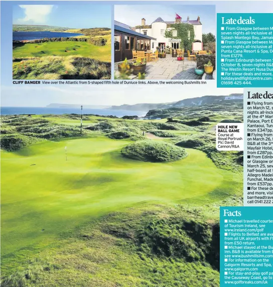  ??  ?? CLIFF BANGER View over the Atlantic from S-shaped fifth hole of Dunluce links. Above, the welcoming Bushmills Inn HOLE NEW BALL GAME Course at Royal Portrush Pic: David Cannon/R&A