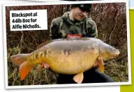  ??  ?? Blackspot at 44lb 8oz for Alfie Nicholls.