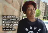  ?? LESLIE ADKINS/ FOR THE SUN- TIMES ?? Etta Davis has been a resident of Dearborn Homes for over 20 years.