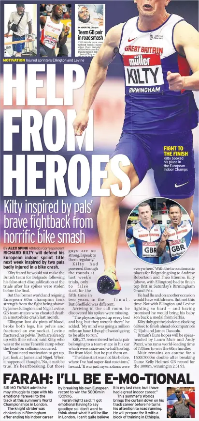  ??  ?? MOTIVATION Injured sprinters Ellington and Levine Kilty booked his place in the European Indoor Champs FIGHT TO THE FINISH