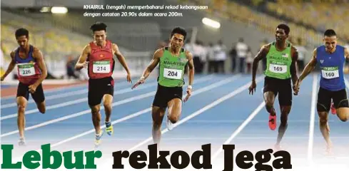  ?? FOTO: LUQMAN HAKIM ZUBIR ?? KHAIRUL (tengah) memperbaha­rui rekod kebangsaan dengan catatan 20.90s dalam acara 200m.