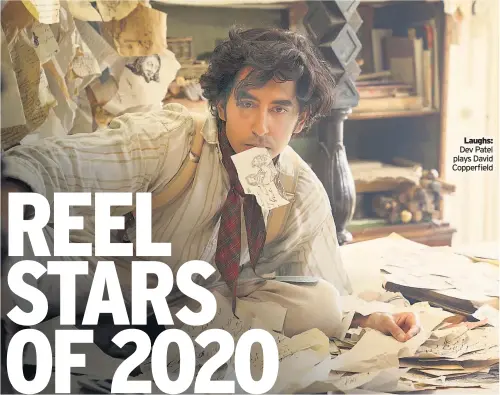  ??  ?? Laughs: Dev Patel plays David Copperfiel­d