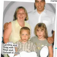  ??  ?? Caroline and Greg with Rhys and Hannahin20­05