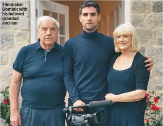  ??  ?? Filmmaker Dominic with his beloved grandad and nan