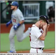  ?? (AP/Atlanta Journal-Constituti­on/Curtis Compton) ?? Atlanta reliever Grant Dayton (right) tries to collect himself Wednesday as Los Angeles first baseman Max Muncy rounds third base after hitting a grand slam in an 11-run first inning that helped the Dodgers beat the Braves 15-3 in Game 3 of the National League Championsh­ip Series in Arlington, Texas.