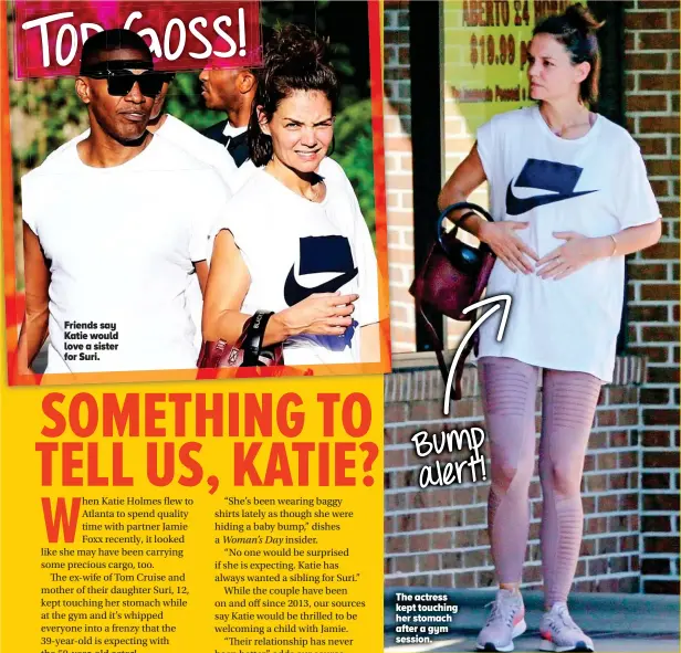  ??  ?? Bump alert! The actress kept touching her stomach after a gym session. Friends say Katie would love a sister for Suri.