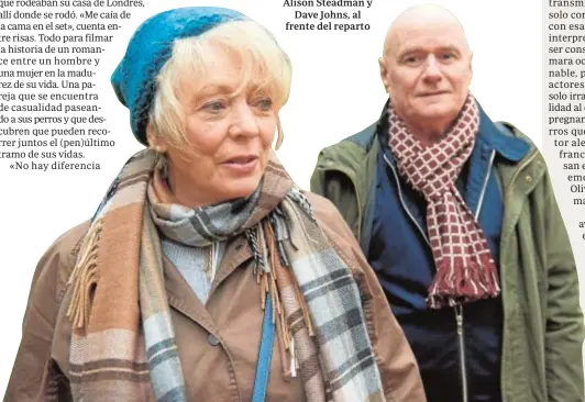  ??  ?? Alison Steadman y Dave Johns, al frente del reparto