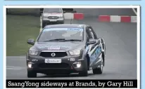  ??  ?? Ssangyong sideways at Brands, by Gary Hill