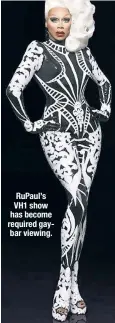  ??  ?? RuPaul’s VH1 show has become required gaybar viewing.