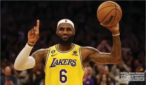  ?? ?? LeBron James becomes NBA’s all-time points record holder as he surpasses Kareem Abdul-Jabbar’s record