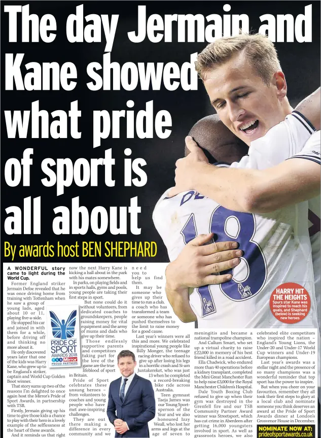  ??  ?? HARRY HIT THE HEIGHTS Spurs star Kane was inspired to reach his goals, and Shephard (below) is seeking new heroes