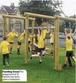  ??  ?? Funding boost The playground at St Patrick’s has been given a makeover