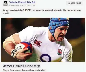  ??  ?? ‘James Haskell, Gone at 31’: The false claim posted on Facebook