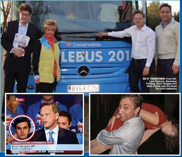  ??  ?? VICTIM: Elliott Johnson behind Shapps at the 2014 Tory Conference
IN IT TOGETHER: From left: Lord Feldman, Baroness Pidding, Grant Shapps and Mark Clarke with the Road
Trip 2015 battlebus
OUTRAGEOUS: Mark Clarke indulges in some typically sleazy...