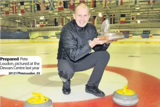  ?? 201217Pete­Loudon_03 ?? Prepared Pete Loudon, pictured at the Dewars Centre last year