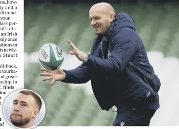  ??  ?? 2 Scotland coach Gregor Townsend has reshuffled his backroom staff and appointed Stuart Hogg, inset, as his new captain.