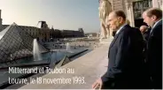  ??  ?? Mitterrand et Toubon au Louvre, le 18 novembre 1993.