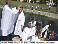  ??  ?? PUNE RUKE POSLA ZA SVEŠTENIKE: Obavezna bela odora