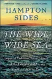 ?? ?? “The Wide Wide Sea: Imperial Ambition, First Contact and the Fateful Final Voyage of Captain James Cook,” by Hampton Sides (Doubleday, 432 pages, $35).