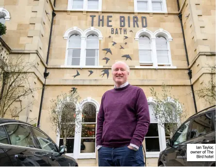  ??  ?? Ian Taylor, owner of The Bird hotel