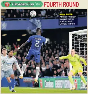  ??  ?? HIGH RISER Antonio Rudiger leaps at the far post to head Chelsea in front