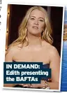  ??  ?? IN DEMAND: Edith presenting the BAFTAs