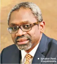  ??  ?? Speaker Femi Gbajabiami­la