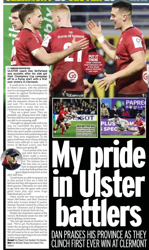  ?? ?? PUT IT THERE Ulster celebrate their milestone win at the Stade Marcel-Michelin last night
RED BETTER DAY John Cooney spins out pass and, right, Damian Penaud scores for Clermont