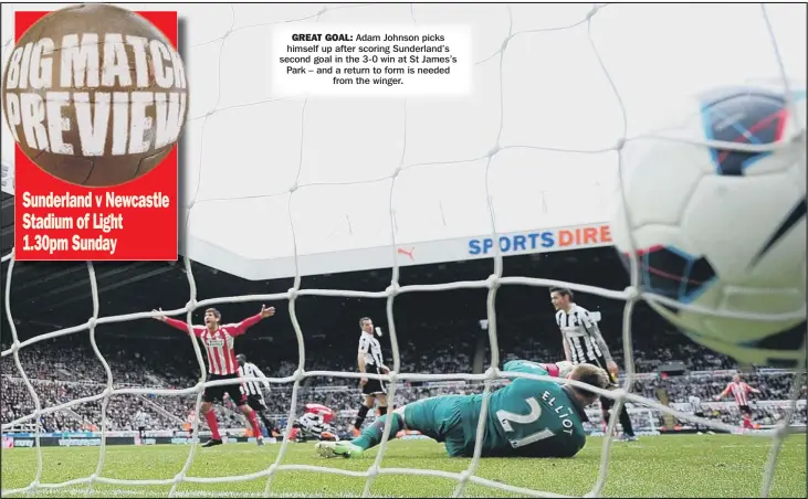  ??  ?? GREAT GOAL: Adam Johnson picks himself up after scoring Sunderland’s second goal in the 3- 0 win at St James’s Park – and a return to form is needed
from the winger.