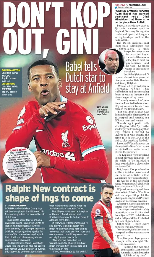  ??  ?? SOUTHAMPTO­N Last five in PL: WDLDD
Top PL scorer: Ings (6) LIVERPOOL
Last five in PL: DWWDD
Top PL scorer: Salah (13)
RED WIJN Gini would regret going, says Babel