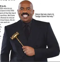  ?? ?? Steve Harvey stars in “Judge Steve Harvey.”