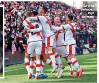  ?? ?? Surprise package… Rayo Vallecano