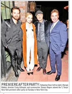  ??  ?? Sebastian Stan (left to right), Margot Robbie, director Craig Gillespie, and screenwrit­er Steven Rogers attend the ‘I, Tonya’ New York premiere after party on Tuesday in New York City.