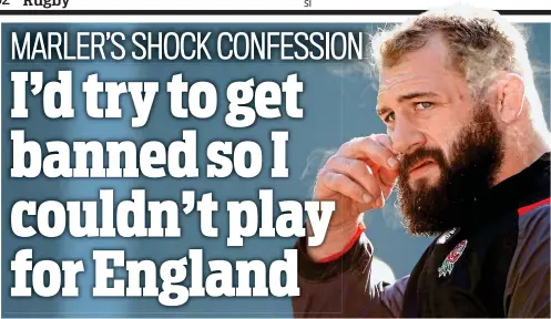  ?? REX/SHUTTERSTO­CK ?? Homesick: Harlequins prop Joe Marler took drastic action to avoid spending time away from his family