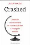  ??  ?? Adam Tooze, Crashed, éditions Les Belles Lettres, 2018, 768 pages, 25,90 €.