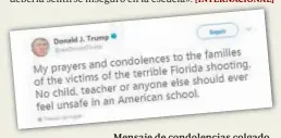  ??  ?? Mensaje de condolenci­as colgado en Twitter por el presidente Trump