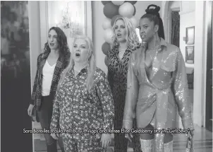  ?? ?? Sara Bareilles, Paula Pell, Busy Philipps and Renee Elise Goldsberry star in “Girls5eva”